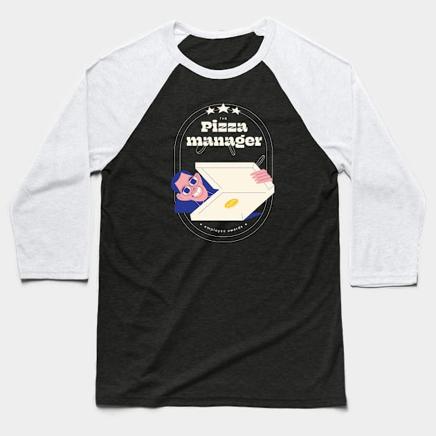 Pizza manager Baseball T-Shirt by Nora Gazzar